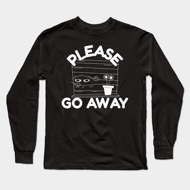 Please Go Away Long Sleeve T-Shirt by ShirtTurkey